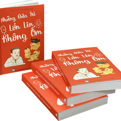 Sách " Những đứa trẻ lớn lên không ốm" - Dược Sĩ Trương Minh Đạt