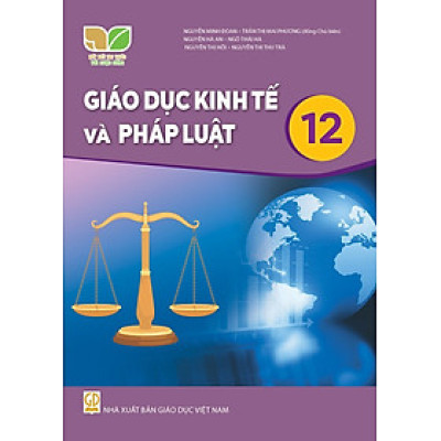 Sách giáo khoa Giáo Dục Kinh Tế và Pháp Luật 12- Kết Nối Tri Thức Với Cuộc Sống (Kèm Nilon bọc Sách)