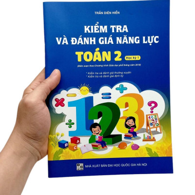 Sách - Kiểm Tra Và Đánh Giá Năng Lực Toán 2 - Học Kỳ 1 (Biên Soạn Theo Chương Trình GDPT 2018)