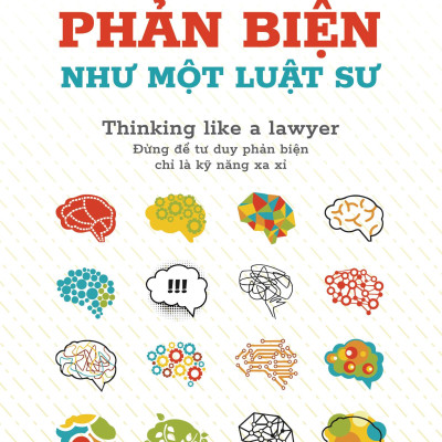 Sách - Tư Duy Phản Biện Như Một Luật Sư - Thinking Like A Lawyer