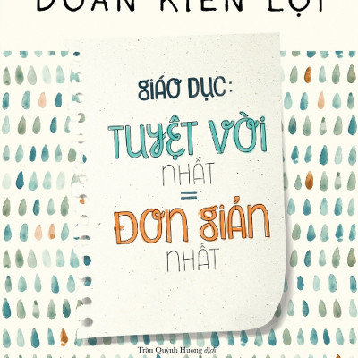 Combo Nuôi Dạy Đứa Trẻ Tự Chủ + Cùng Con Bước Qua Thời Kì Nhạy Cảm 3- 6 Tuổi và Giáo Dục: Tuyệt Vời Nhất = Đơn Giản Nhất ( Tặng sổ tay)