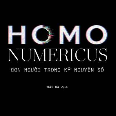 Sách - Homo Numericus - Con Người Trong Kỷ Nguyên Số