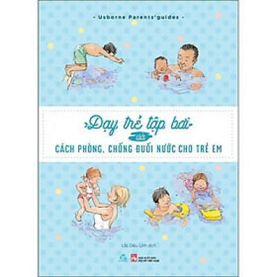 Dạy Trẻ Tập Bơi Và Cách Phòng, Chống Đuối Nước Cho Trẻ Em