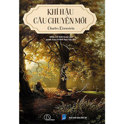 KHÍ HẬU - Câu Chuyện Mới - Charles Eisenstein - (bìa mềm)