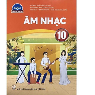 Sách giáo khoa Âm Nhạc 10- Chân Trời Sáng Tạo (Kèm Nilon bọc Sách)