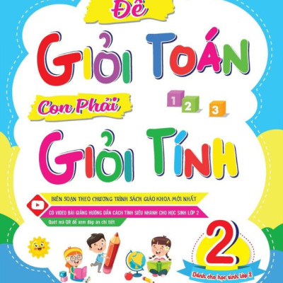 Để Giỏi Toán Con Phải Giỏi Tính 2 (Dành Cho Học Sinh Lớp 2) (Tái Bản 2024)