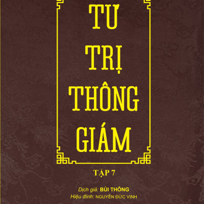 Tư Trị Thông Giám - Tập 7 - Tác Giả Tư Mã Quang (TTT)