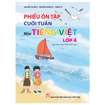 Phiếu Ôn Tập Cuối Tuần - Môn Tiếng Việt Lớp 4 (Chân Trời Sáng Tạo)