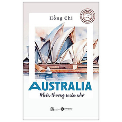 Sách Khám Phá Thế Giới: Australia - Miền Thương Miền Nhớ