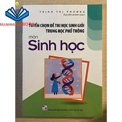 Sách - Tuyển chọn đề thi học sinh giỏi trung học phổ thông môn Sinh học