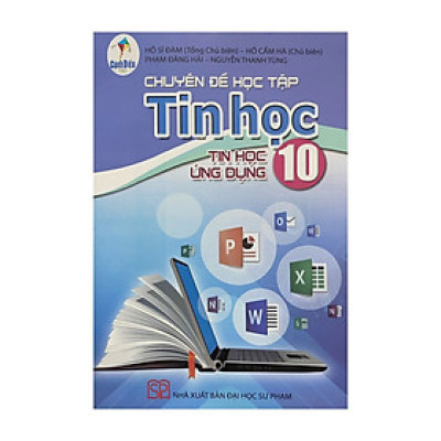 Sách giáo khoa Chuyên đề học tập Tin học 10- Tin học ứng dụng- Cánh Diều (Kèm Nilon bọc Sách)