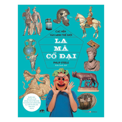 Các Nền Văn Minh Thế Giới - Lịch Sử Cổ Đại (Trọn Bộ 5 Tập)