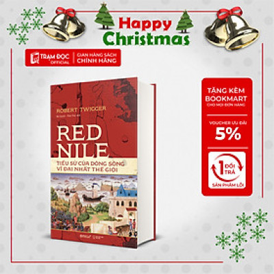 Trạm Đọc Official |  Red Nile: Tiểu Sử Của Dòng Sông Vĩ Đại Nhất Thế Giới