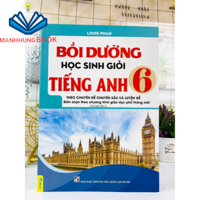 Sách - Bồi Dưỡng Học Sinh Giỏi Tiếng Anh Lớp 6 - Biên soạn theo chương mới (Chuyên đề chuyên sâu và Luyện đề).
