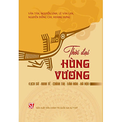 Thời đại Hùng Vương (Lịch sử - Kinh tế - Chính trị - Văn hóa - Xã hội)