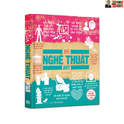 (Bìa cứng, có minh hoạ, in màu toàn bộ) NGHỆ THUẬT - KHÁI LƯỢC NHỮNG TƯ TƯỞNG LỚN - DK - Thanh Loan dịch – Đông A -NXB Dân Trí