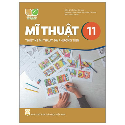 Sách Giáo Khoa Mĩ Thuật 11 - Thiết Kế Mĩ Thuật Đa Phương Tiện (Kết Nối) (Chuẩn)