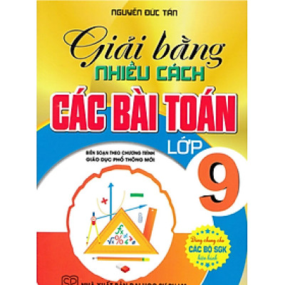 Sách-Giải Bằng Nhiều Cách Các Bài Toán Lớp 9 