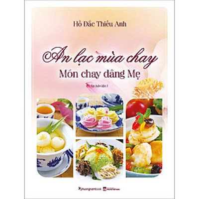 Sách An Lạc Mùa Chay - Món Chay Dâng Mẹ (Tái bản năm 2022)