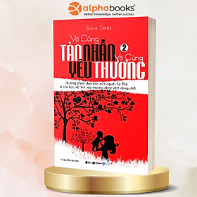 Vô Cùng Tàn Nhẫn Vô Cùng Yêu Thương - Tập 2 (Tái Bản)