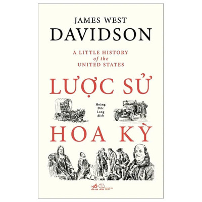 LƯỢC SỬ HOA KỲ - James West Davidson - Hoàng Đức Long dịch (bìa mềm)