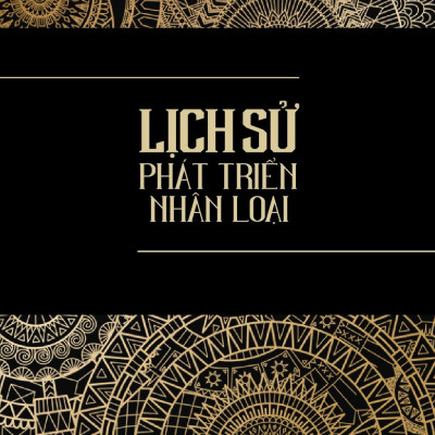 Lịch Sử Phát Triển Nhân Loại