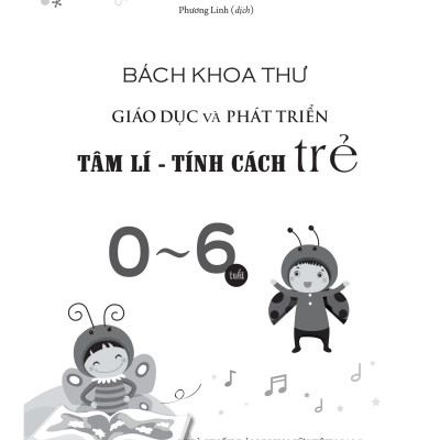 Bách Khoa Toàn Thư Giáo Dục Và Phát Triển  Tâm Lý Tính Cách Trẻ 0 -6 Tuổi
