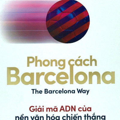 Phong Cách Barcelona - Giải Mã AND Của Nền Văn Hóa Chiến Thắng