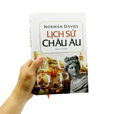 LỊCH SỬ CHÂU ÂU - Norman Davies - Lê Thành dịch - (bìa cứng)
