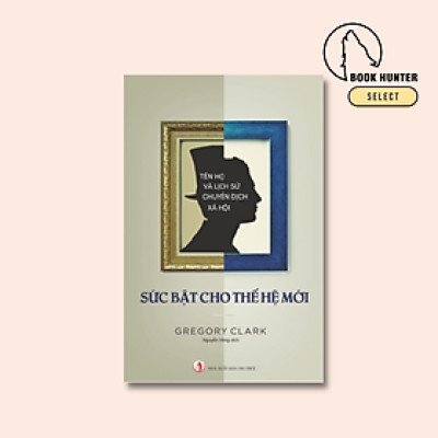 Sức bật cho thế hệ mới – Tên họ và lịch sử chuyển dịch xã hội