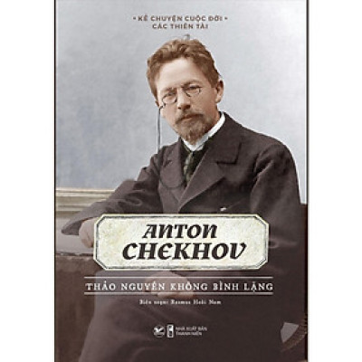Anton Chekhov - Thảo Nguyên Không Bình Lặng - Bản Quyền