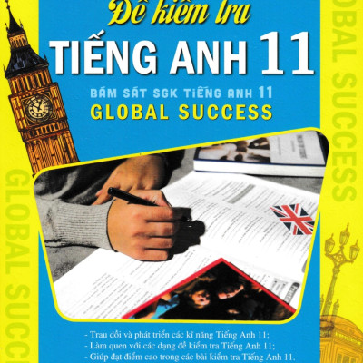 Combo Ngữ Pháp Và Bài Tập Thực Hành Tiếng Anh + Đề Kiểm Tra Tiếng Anh 11 (Bám Sát SGK Tiếng Anh 11 Global Success) (Bộ 2 Cuốn) (HA)