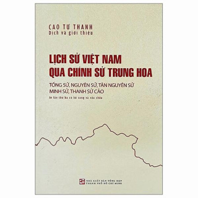Sách - Lịch Sử Việt Nam Qua Chính Sử Trung Hoa (Tống Sử, Nguyên Sử, Minh Sử, Thanh Sử Cảo) (Tái Bản 2025)