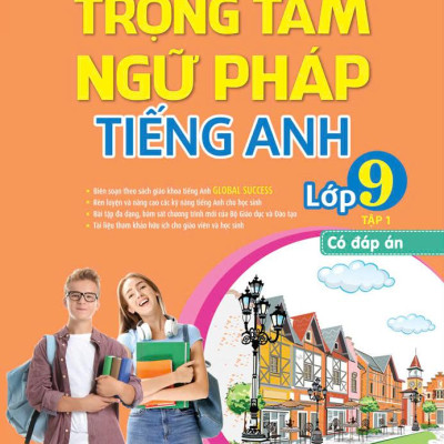 Sách - Global Success - Trọng Tâm Ngữ Pháp Tiếng Anh Lớp 9 - Tập 1 (Có Đáp Án)