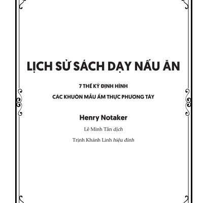 Sách - Lịch Sử Sách Dạy Nấu Ăn - 7 Thế Kỷ Định Hình Các Khuôn Mẫu Ẩm Thực Phương Tây