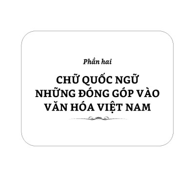 CHỮ QUỐC NGỮ, Quyển 2 - Những Đóng Góp Vào Văn Hóa Việt Nam