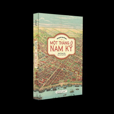 Một Tháng Ở Nam Kỳ - Chuyến Du Ký Về Những Địa Danh Nổi Tiếng Ở Nam Kỳ Hơn 100 Năm Trước Của Phạm Quỳnh - Omega Plus