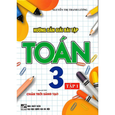 Sách - Hướng Dẫn Giải Bài Tập Toán Lớp 3 - Bám Sát SGK Chân Trời Sáng Tạo - Hồng Ân