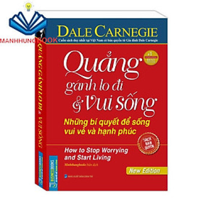 Sách - Quẳng gánh lo đi và vui sống(Những bí quyết để sống vui vẻ và hạnh phúc) (bìa mềm)