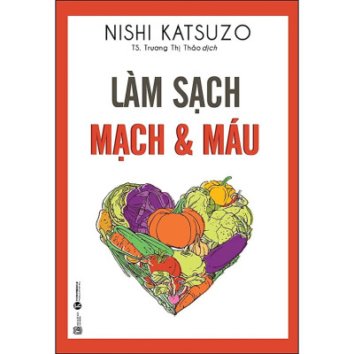 Combo Sách Hiểu Về Sức Khỏe: How The Body Works - Hiểu Hết Về Cơ Thể + Làm Sạch Mạch Máu - Những Tác Phẩm Kinh Điển Của Nền Y Học Tự Nhiên (Sách Y Học)