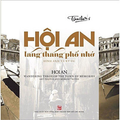 Sách - Hội An Lang Thang Phố Nhớ - Hình Ảnh Và Ký Ức - NXB Tổng Hợp
