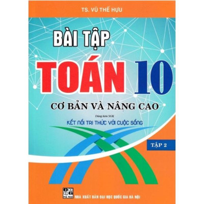 Sách - Combo Bài Tập Toán 10 Cơ Bản Và Nâng Cao - tập 1 + 2 (Dùng Kèm SGK Kết Nối Tri Thức Với Cuộc Sống)