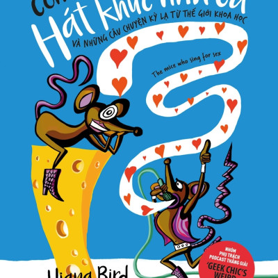 Những Con Chuột Hát Khúc Tình Ca Và Những Câu Chuyện Kỳ Lạ Từ Thế Giới Khoa Học - The Mice Who Sing For Sex