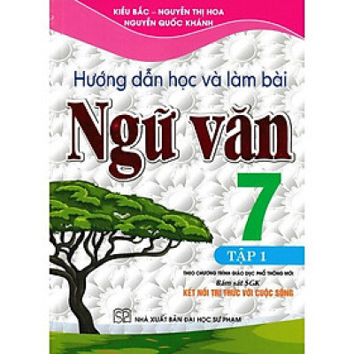 Sách - Hướng Dẫn Học Và Làm Bài Ngữ Văn Lớp 7 - Tập 1 - Bám Sát SGK Kết Nối Tri Thức Với Cuộc Sống - Hồng Ân