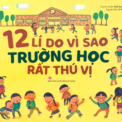 12 Lí Do Vì Sao Trường Học Rất Thú Vị