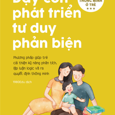 (Bộ 3 Cuốn) DẠY CON PHÁT TRIỂN TƯ DUY PHẢN BIỆN - DẠY CON QUẢN LÝ TÀI CHÍNH THÔNG MINH - DẠY CON QUẢN LÝ TIỀN BẠC - Rashmi Sirdeshpande - (bìa mềm)