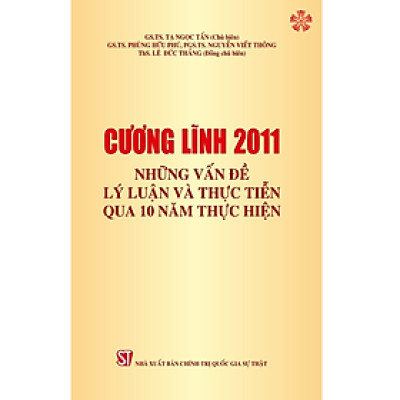 Cương lĩnh 2011: Những vấn đề lý luận và thực tiễn qua 10 năm thực hiện