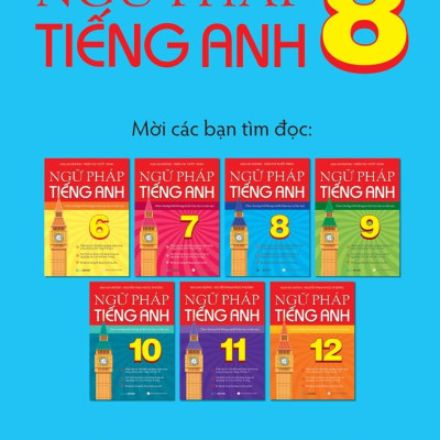 Ngữ Pháp Tiếng Anh Lớp 8 (Theo Chương Trình Khung Của Bộ Giáo Dục Và Đào Tạo)