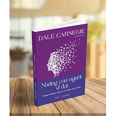 Những con người vĩ đại - Dale Carnegie