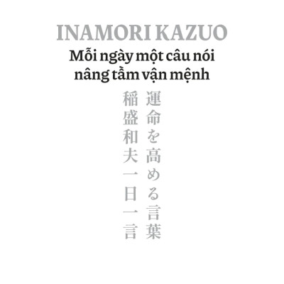 Inamori Kazuo Mỗi Ngày Một Câu Nói Nâng Tầm Vận Mệnh - TRE